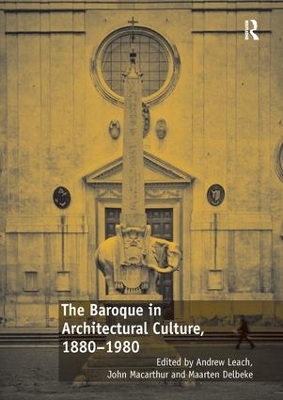 Baroque in Architectural Culture, 1880-1980 by Andrew Leach