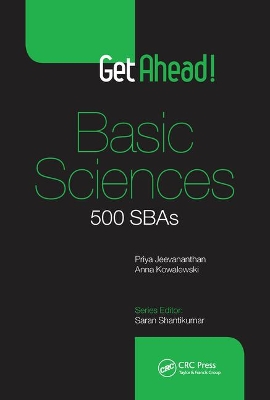 Get Ahead! Basic Sciences: 500 SBAs by Priya Jeevananthan