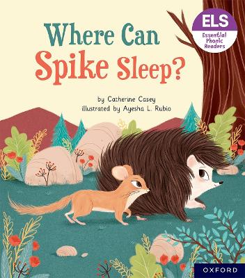 Essential Letters and Sounds: Essential Phonic Readers: Oxford Reading Level 6: Where Can Spike Sleep? book