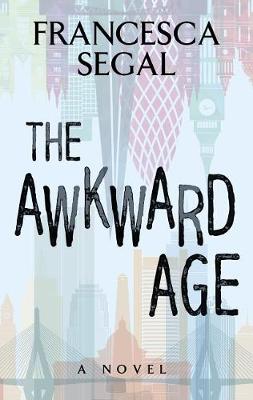 The Awkward Age by Francesca Segal