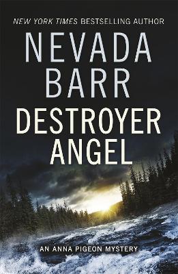 Destroyer Angel (Anna Pigeon Mysteries, Book 18) by Nevada Barr