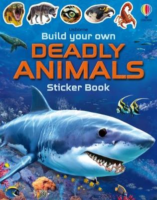 Build Your Own Deadly Animals by Simon Tudhope