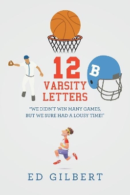 12 Varsity Letters by Ed Gilbert