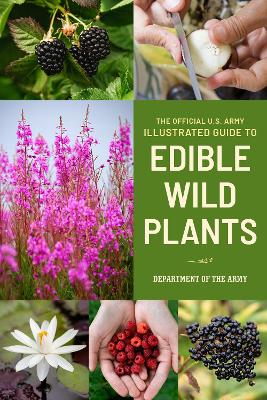 The Official U.S. Army Illustrated Guide to Edible Wild Plants book