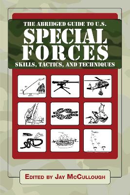 Ultimate Guide to U.S. Special Forces Skills, Tactics, and Techniques book