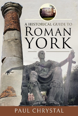 A Historical Guide to Roman York book