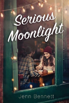 Serious Moonlight by Jenn Bennett