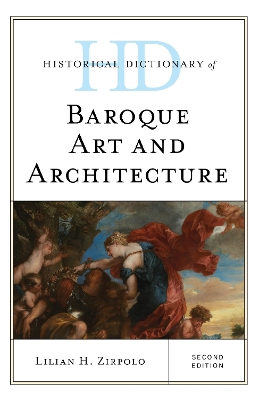 Historical Dictionary of Baroque Art and Architecture by Lilian H. Zirpolo