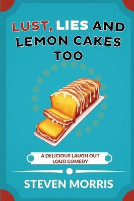 Lust, Lies and Lemon Cakes Too book