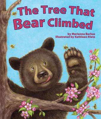 The Tree That Bear Climbed by Marianne Berkes