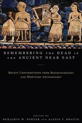 Remembering the Dead in the Ancient Near East book