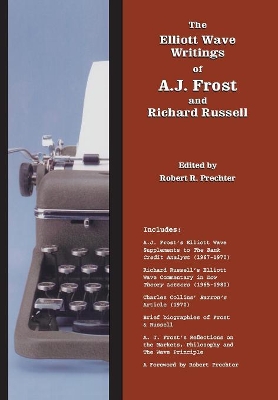 The Elliott Wave Writings of A.J. Frost and Richard Russell: With a foreword by Robert Prechter book