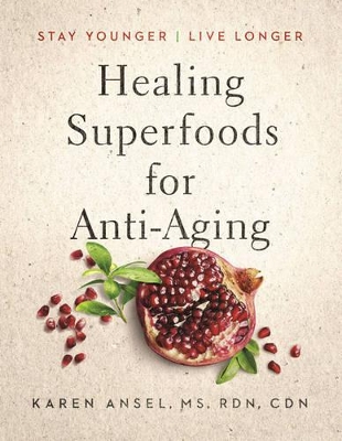 Healing Superfoods for Anti-Aging book