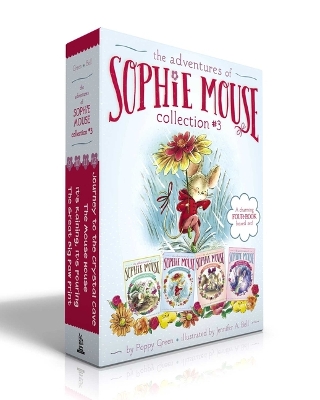 The Adventures of Sophie Mouse Collection #3 (Boxed Set): The Great Big Paw Print; It's Raining, It's Pouring; The Mouse House; Journey to the Crystal Cave by Poppy Green