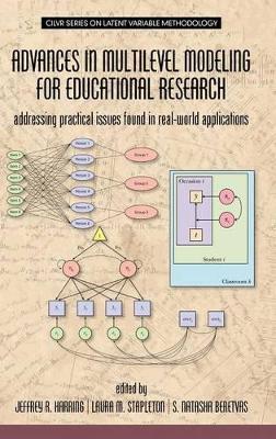 Advances in Multilevel Modeling for Educational Research by Jeffrey R. Harring