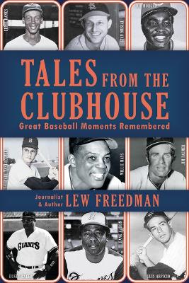 Tales from the Clubhouse: Great Baseball Moments Remembered book