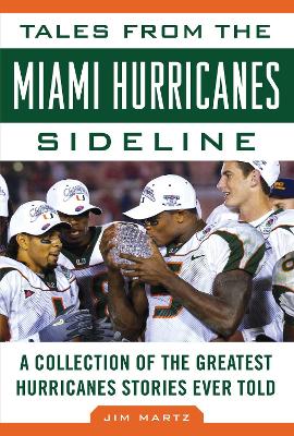 Tales from the Miami Hurricanes Sideline book