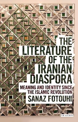 Literature of the Iranian Diaspora by Sanaz Fotouhi