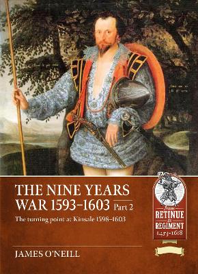 The Nine Years War 1593-1603 Part 2: The turning point at Kinsale 1598-1603 book