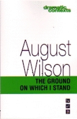 The Ground on Which I Stand by August Wilson