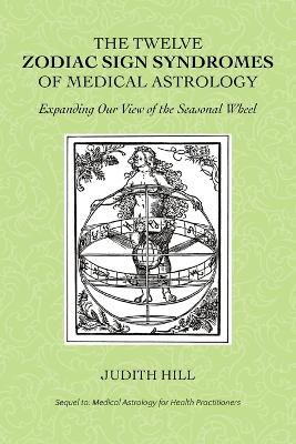 The Twelve Zodiac Sign Syndromes of Medical Astrology book