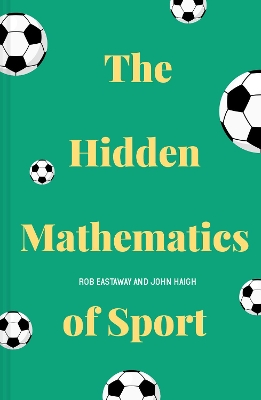 The The Hidden Mathematics of Sport by Rob Eastaway