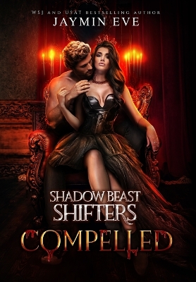 Compelled: Shadow Beast Shifters Book 5 by Jaymin Eve