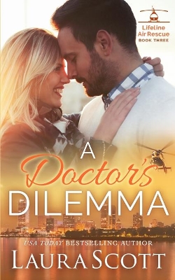 A Doctor's Dilemma: A Sweet Emotional Medical Romance book