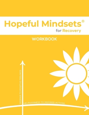 Hopeful Mindsets for Recovery Workbook book
