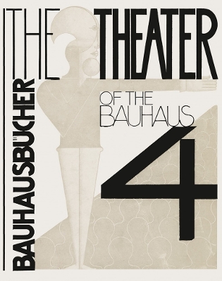 The Theater of the Bauhaus: Bauhausbücher 4, 1925 book