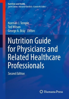 Nutrition Guide for Physicians and Related Healthcare Professionals by Ted Wilson