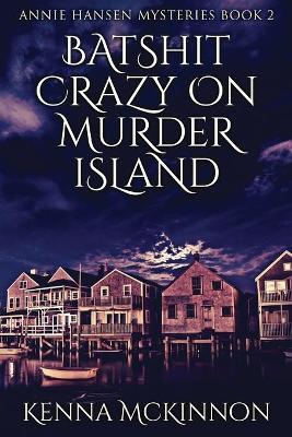 Batshit Crazy On Murder Island book