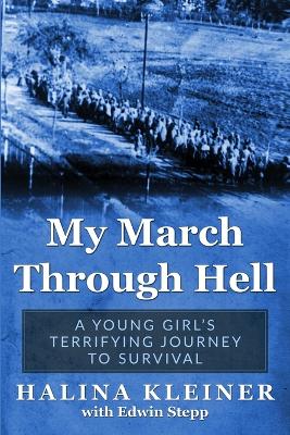 My March Through Hell: A Young Girl’s Terrifying Journey to Survival book