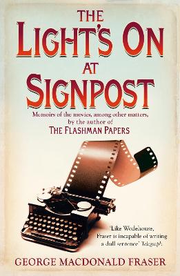 The Light’s On At Signpost: Memoirs of the Movies, among other matters book