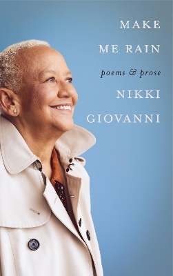 Make Me Rain: Poems & Prose book