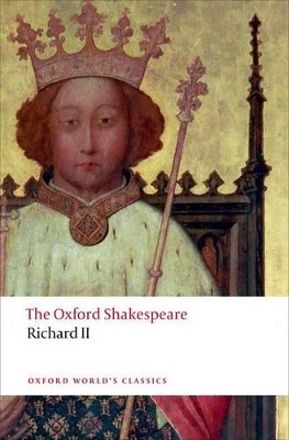 The Richard II: The Oxford Shakespeare by William Shakespeare