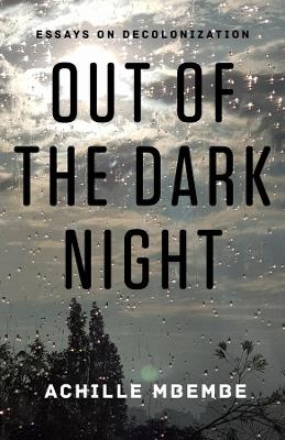 Out of the Dark Night: Essays on Decolonization book