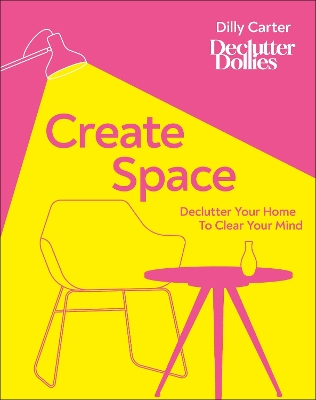 Create Space: Declutter Your Home to Clear Your Mind book