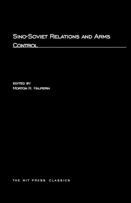 Sino-Soviet Relations and Arms Control book