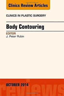 Body Contouring, An Issue of Clinics in Plastic Surgery book