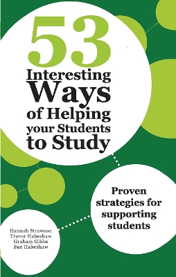 53 Interesting Ways of Helping Your Students to Study: Proven strategies for supporting students by Sue Habeshaw