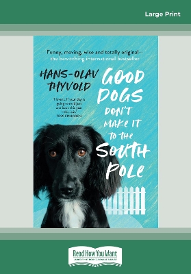 Good Dogs Don't Make It to the South Pole by Hans-Olav Thyvold