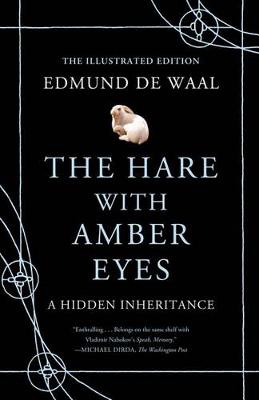 The Hare with Amber Eyes (Illustrated Edition) by Edmund de Waal