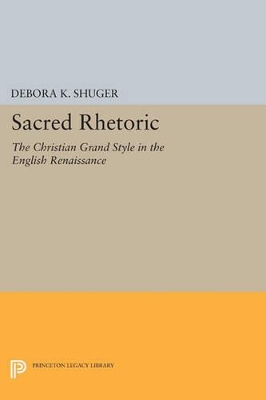 Sacred Rhetoric by Debora K. Shuger