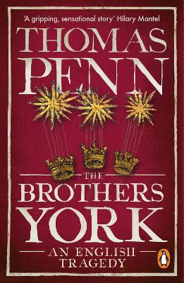 The Brothers York: An English Tragedy by Thomas Penn