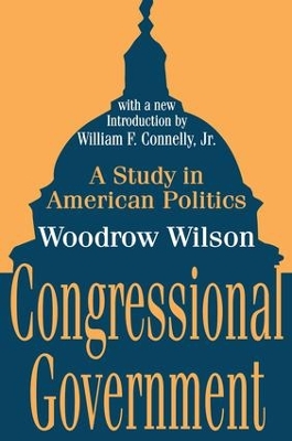 Congressional Government by Woodrow Wilson