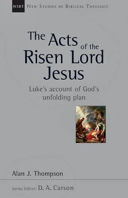 The Acts of the Risen Lord Jesus by Alan J Thompson