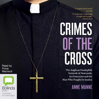 Crimes of the Cross: The Anglican Paedophile Network of Newcastle, Its Protectors and the Man Who Fought for Justice book