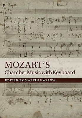 Mozart's Chamber Music with Keyboard by Martin Harlow