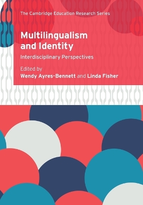 Multilingualism and Identity: Interdisciplinary Perspectives by Wendy Ayres-Bennett